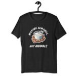 Milking almonds, not animals.Unisex t-shirt